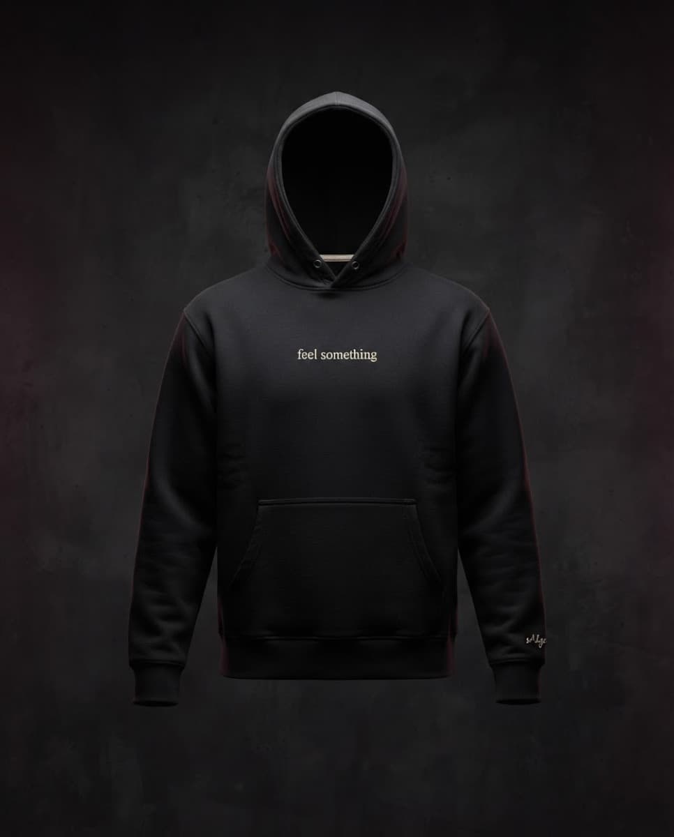 “feel something” hoodie